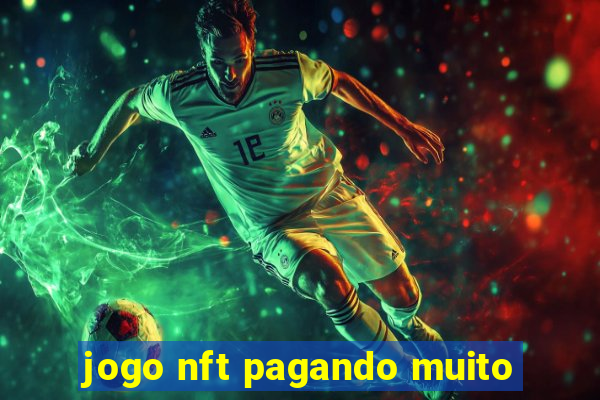 jogo nft pagando muito